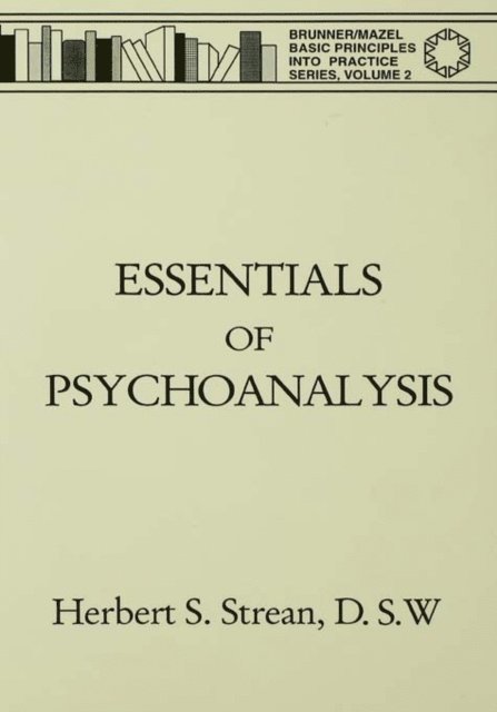 Herbert S. Strean - Essentials Of Psychoanalysis, E-bok