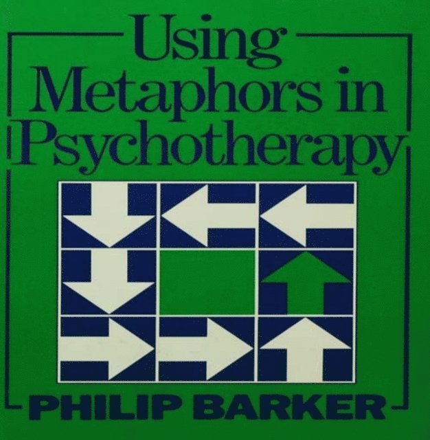 Philip Barker - Using Metaphors In Psychotherapy, E-bok