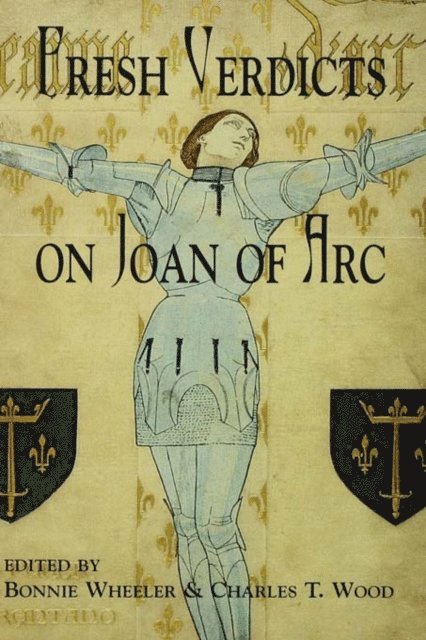 Charles T. Wood, Bonnie Wheeler - Fresh Verdicts on Joan of Arc, E-bok