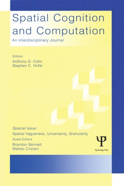 Matteo Cristani, Brandon Bennett - Spatial Vagueness, Uncertainty, Granularity, E-bok