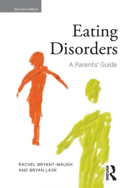 Bryan Lask, Rachel Bryant-Waugh - Eating Disorders, E-bok