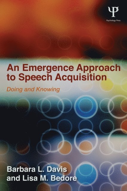 Lisa M. Bedore, Barbara L. Davis - Emergence Approach to Speech Acquisition, E-bok