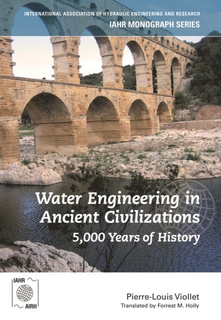 Pierre-Louis Viollet - Water Engineering in Ancient Civilizations, E-bok