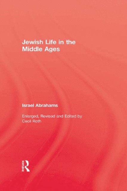 Israel Abrahams - Jewish Life In The Middle Ages, E-bok