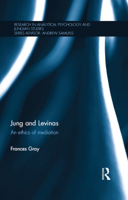 Frances Gray - Jung and Levinas, E-bok