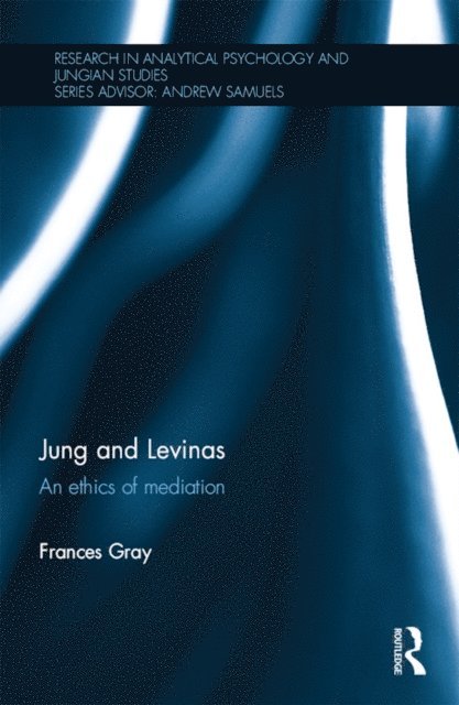 Frances Gray - Jung and Levinas, E-bok