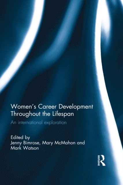 Mark Watson, Mary McMahon, Jenny Bimrose - Women's Career Development Throughout the Lifespan, E-bok