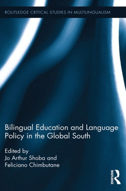 Feliciano Chimbutane, Jo Arthur Shoba - Bilingual Education and Language Policy in the Global South, E-bok