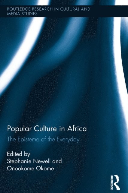 Onookome Okome, Stephanie Newell - Popular Culture in Africa, E-bok