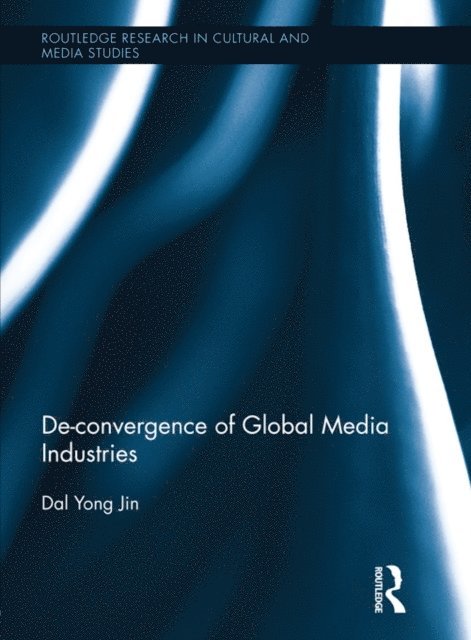 Dal Yong Jin - De-Convergence of Global Media Industries, E-bok