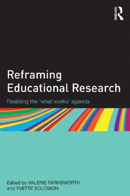 Yvette Solomon, Valerie Farnsworth - Reframing Educational Research, E-bok