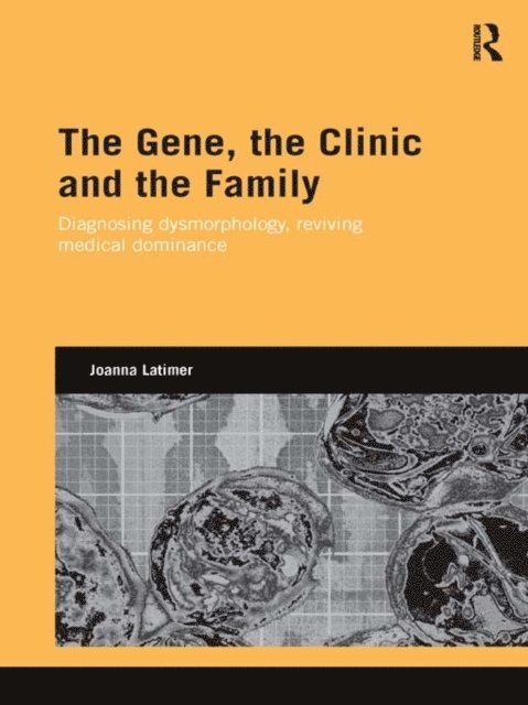 Joanna Latimer - Gene, the Clinic, and the Family, E-bok