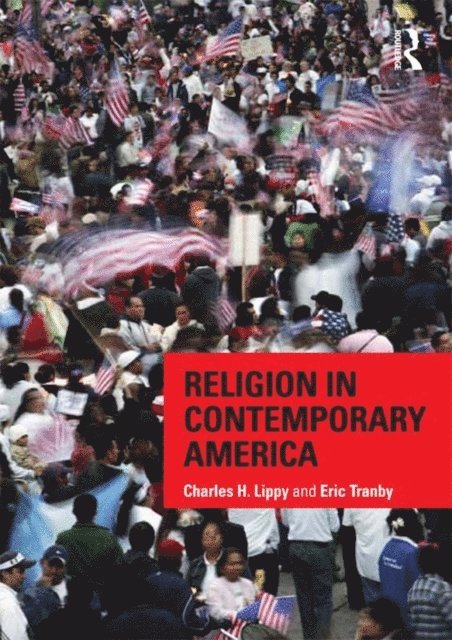 Eric Tranby, Charles H. Lippy - Religion in Contemporary America, E-bok