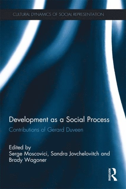 Brady Wagoner, Sandra Jovchelovitch, Serge Moscovici - Development as a Social Process, E-bok
