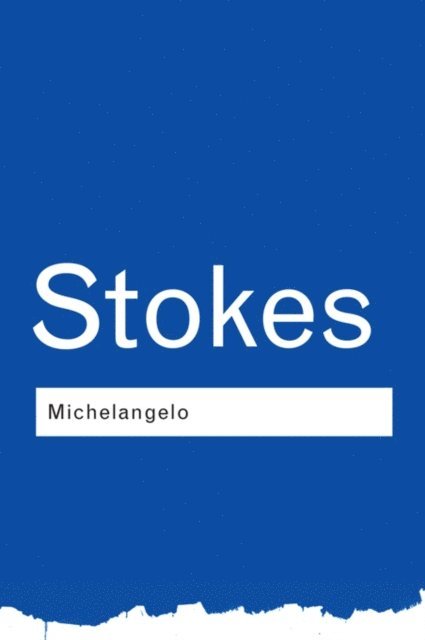 Adrian Stokes - Michelangelo, E-bok