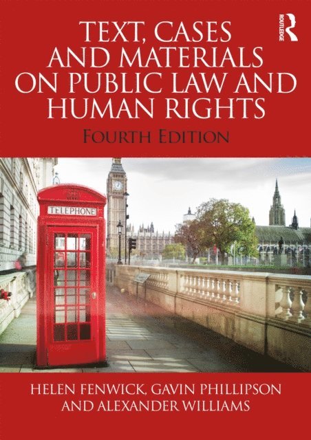 Alexander Williams, Gavin Phillipson, Helen Fenwick - Text, Cases and Materials on Public Law and Human Rights, E-bok
