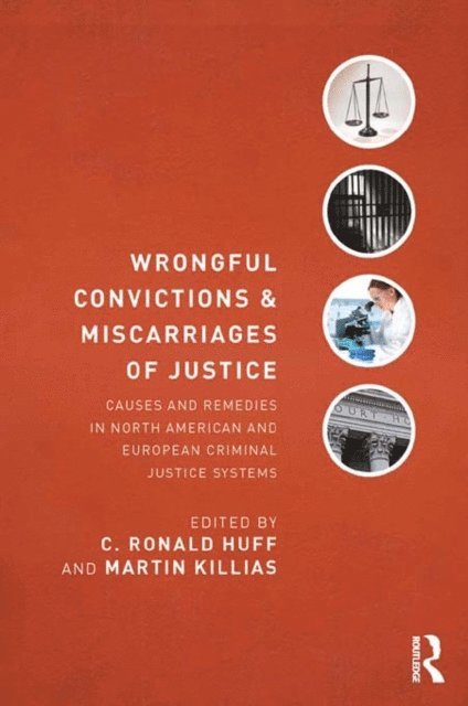 Martin Killias, C. Ronald Huff - Wrongful Convictions and Miscarriages of Justice, E-bok