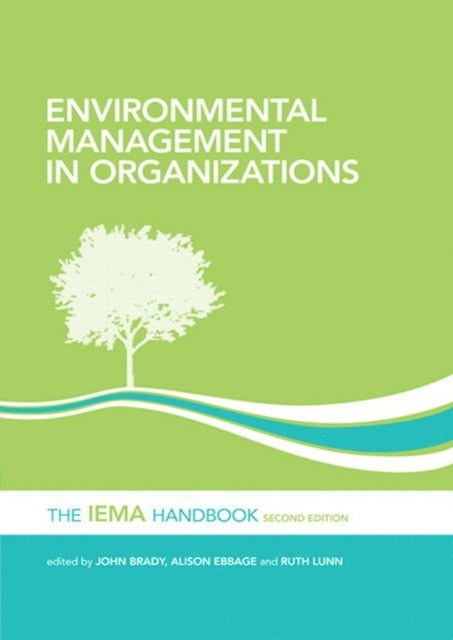 Ruth Lunn, Alison Ebbage, John Brady - Environmental Management in Organizations, E-bok