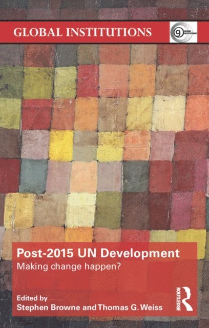 Thomas G Weiss, Stephen Browne - Post-2015 UN Development, E-bok