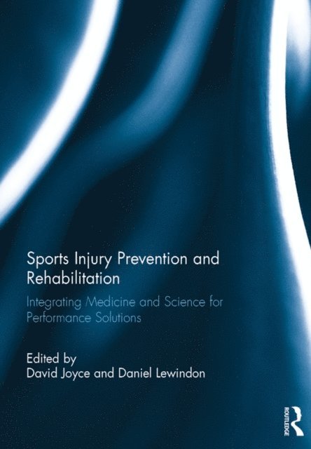 Daniel Lewindon, David Joyce - Sports Injury Prevention and Rehabilitation, E-bok