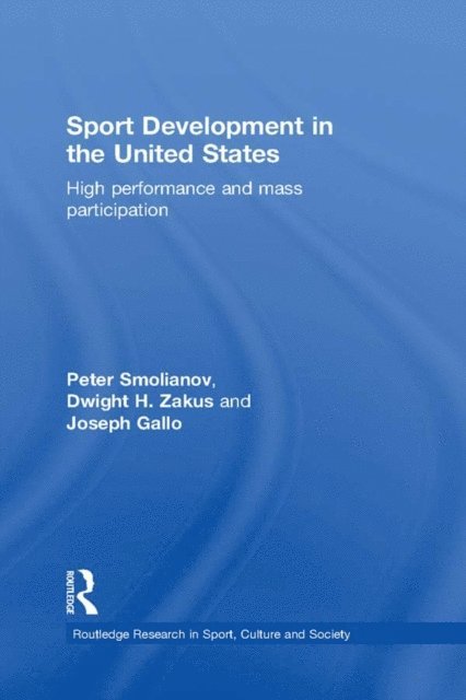Joseph Gallo, Dwight Zakus, Peter Smolianov - Sport Development in the United States, E-bok