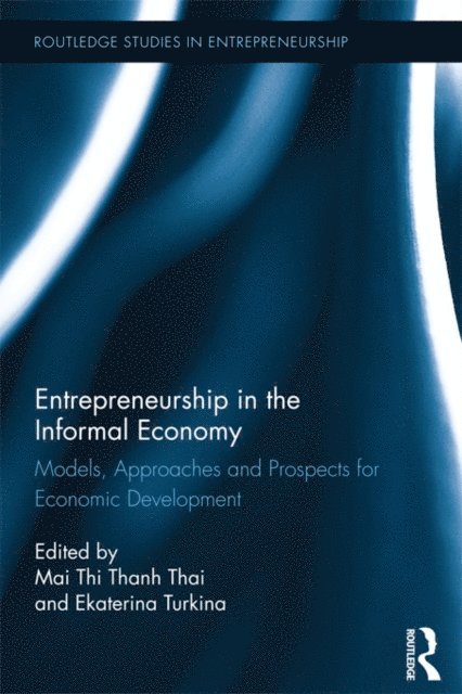Ekaterina Turkina, Mai Thi Thanh Thai - Entrepreneurship in the Informal Economy, E-bok