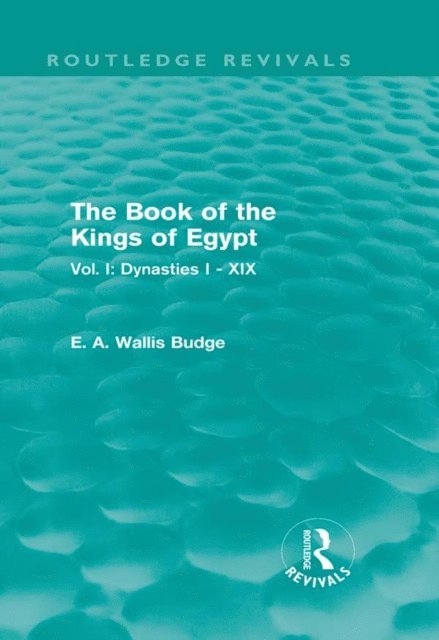 E. A. Budge - Book of the Kings of Egypt (Routledge Revivals), E-bok