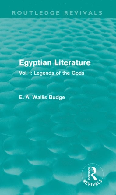 E. A. Budge - Egyptian Literature (Routledge Revivals), E-bok