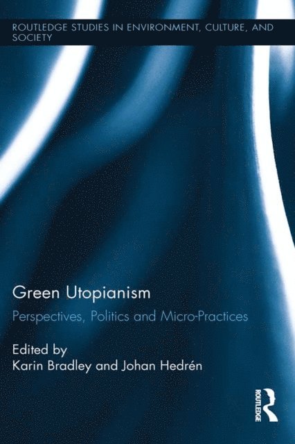 Johan Hedren, Karin Bradley - Green Utopianism, E-bok