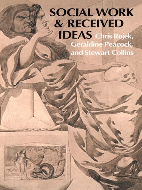 Chris Rojek - Social Work & Received Ideas, E-bok