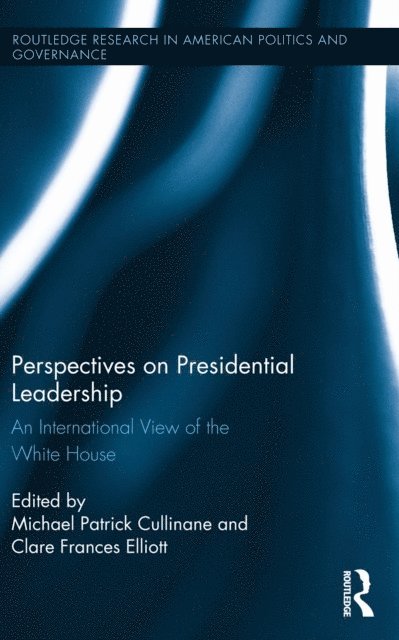 Clare Frances Elliott, Michael Patrick Cullinane - Perspectives on Presidential Leadership, E-bok