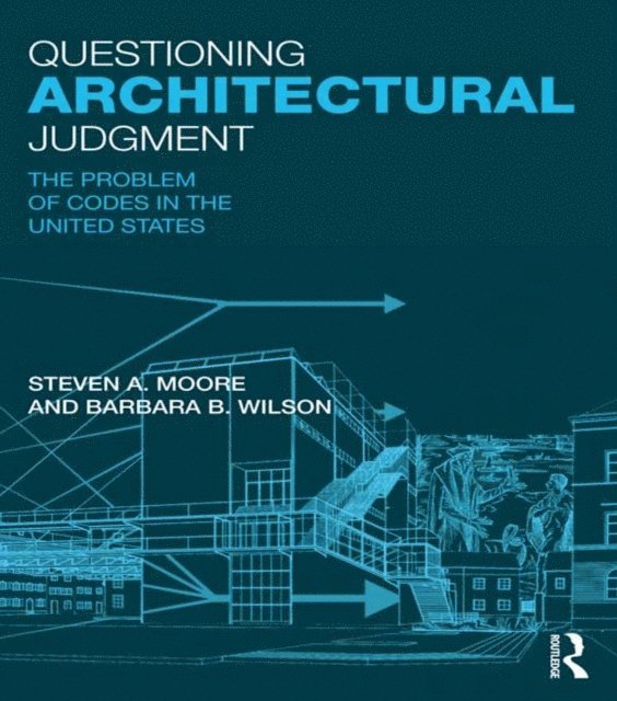 Barbara B. Wilson, Steven A. Moore - Questioning Architectural Judgment, E-bok