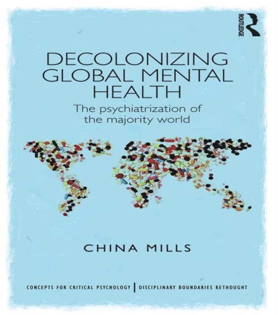 China Mills - Decolonizing Global Mental Health, E-bok