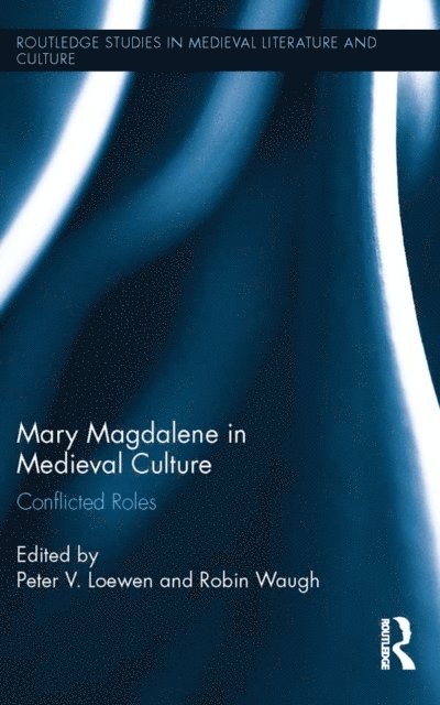Robin Waugh, Peter Loewen - Mary Magdalene in Medieval Culture, E-bok