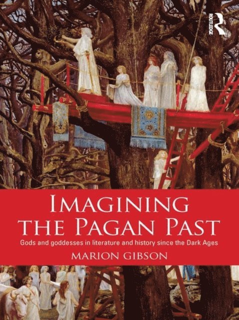 Marion Gibson - Imagining the Pagan Past, E-bok