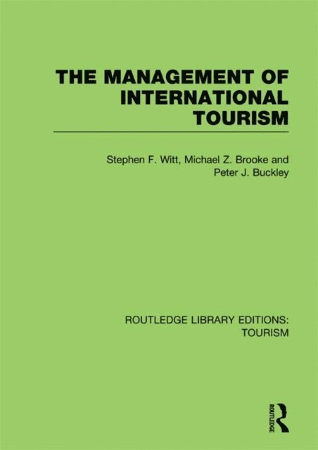 Peter Buckley, Michael Brooke, Stephen F Witt - Management of International Tourism (RLE Tourism), E-bok