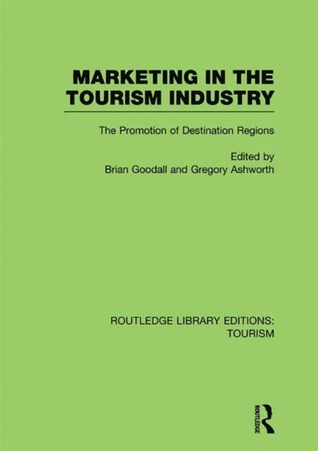 Gregory Ashworth, Brian Goodall - Marketing in the Tourism Industry (RLE Tourism), E-bok