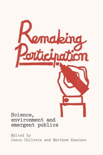 Matthew Kearnes, Jason Chilvers - Remaking Participation, E-bok