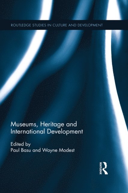 Wayne Modest, Paul Basu - Museums, Heritage and International Development, E-bok
