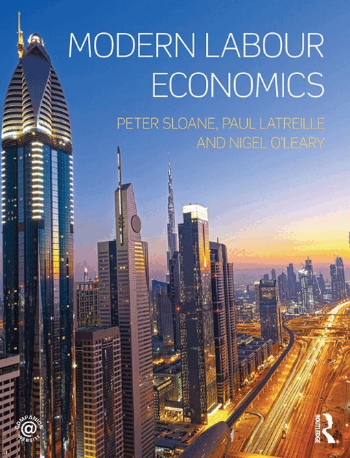 Peter Sloane, Paul Latreille, Nigel O'Leary - Modern Labour Economics, E-bok
