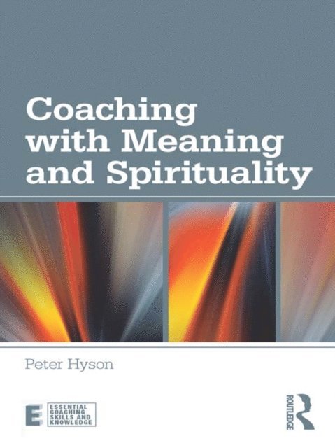 Peter Hyson - Coaching with Meaning and Spirituality, E-bok