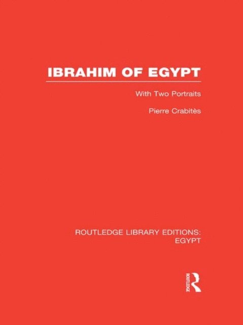 Pierre Crabites - Ibrahim of Egypt (RLE Egypt), E-bok
