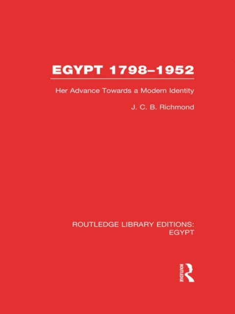 J.C.B. Richmond - Egypt, 1798-1952 (RLE Egypt), E-bok