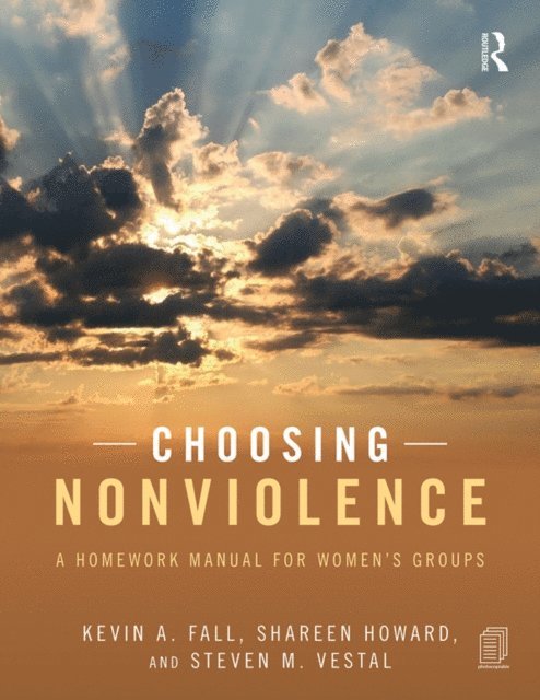 Steven M. Vestal, Shareen Howard, Kevin A. Fall - Choosing Nonviolence, E-bok