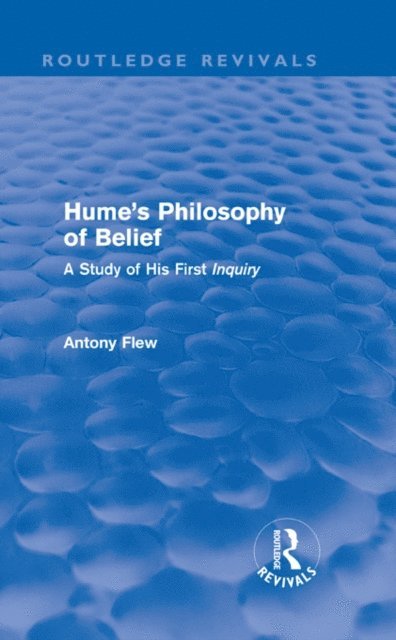 Antony Flew - Hume's Philosophy of Belief (Routledge Revivals), E-bok