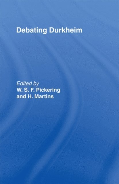 William Pickering, Herminio Martins - Debating Durkheim, E-bok