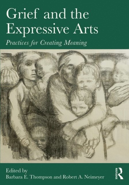 Robert A. Neimeyer, Barbara E. Thompson - Grief and the Expressive Arts, E-bok