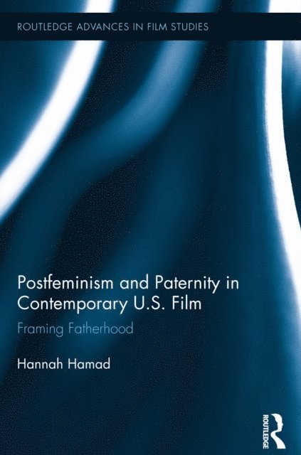 Hannah Hamad - Postfeminism and Paternity in Contemporary US Film, E-bok. Tillgänglighet: Lägg i varukorg