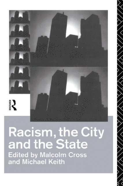 Michael Keith, Malcolm Cross - Racism, the City and the State, E-bok