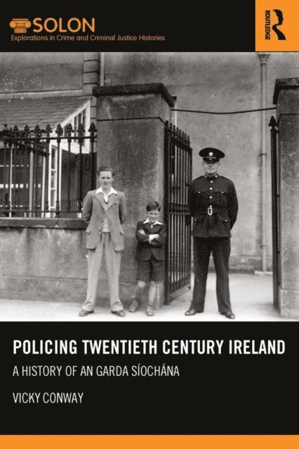 Vicky Conway - Policing Twentieth Century Ireland, E-bok